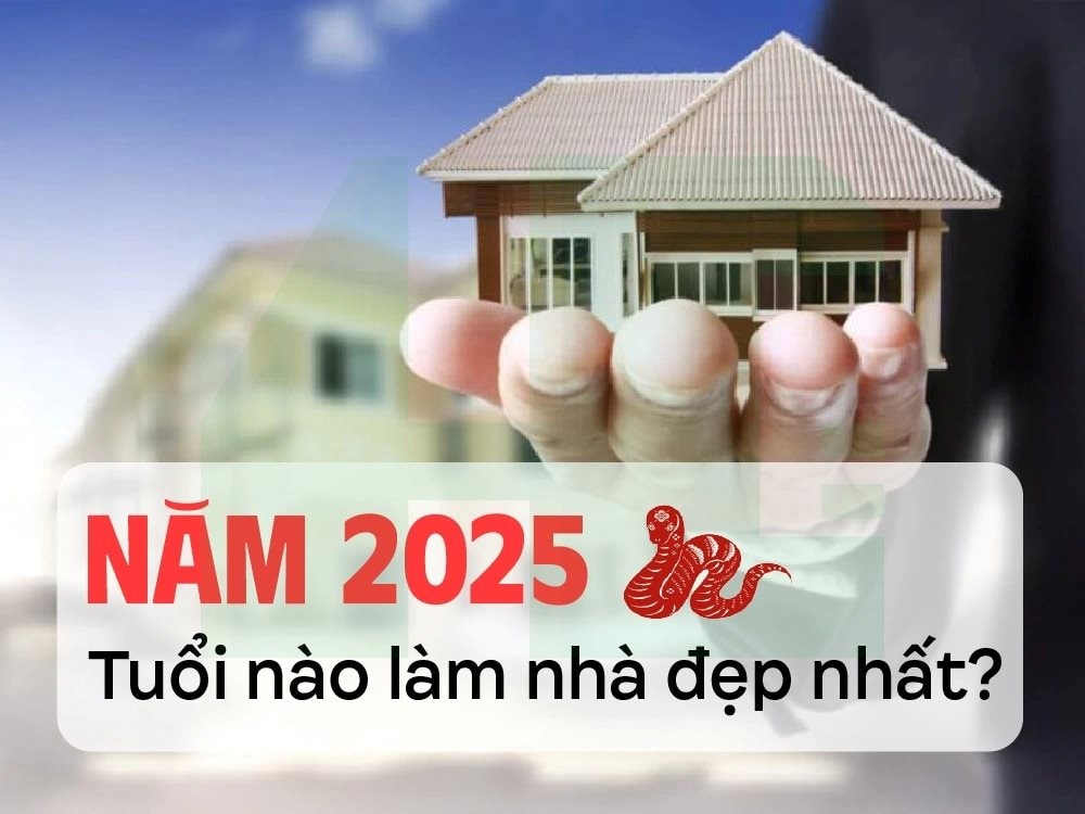 Những tuổi sẽ mang lại nhiều may mắn, tài lộc dồi dào và thuận lợi cho việc xây nhà, đầu tư bất động sản trong năm Ất Tỵ 2025- Ảnh 1. Những tuổi sẽ mang lại nhiều may mắn, tài lộc dồi dào và thuận lợi cho việc xây nhà, đầu tư bất động sản trong năm Ất Tỵ 2025- Ảnh 1.
